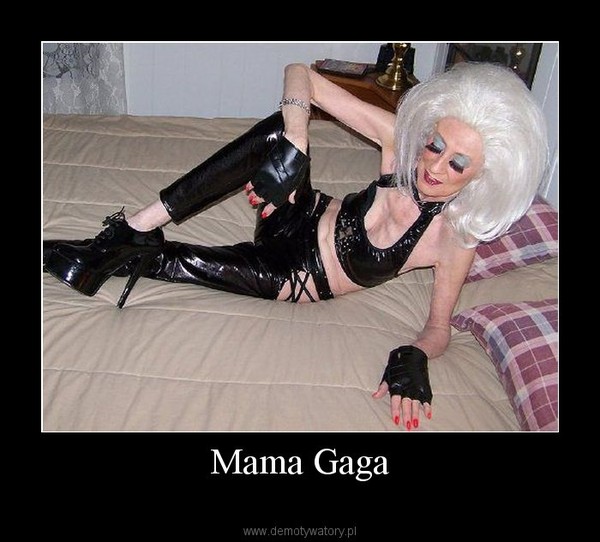 Mama Gaga –   