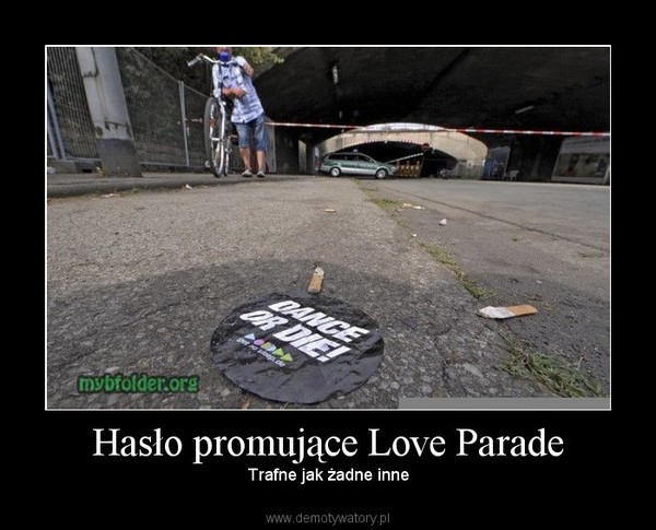 Hasło promujące Love Parade – Trafne jak żadne inne 