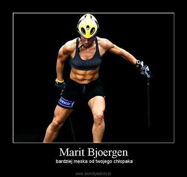 Marit Bjoergen – bardziej męska od twojego chłopaka 