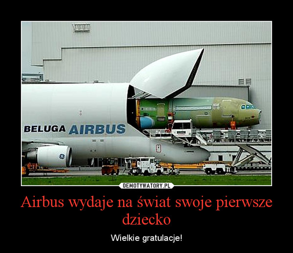 Airbus wydaje na świat swoje pierwsze dziecko