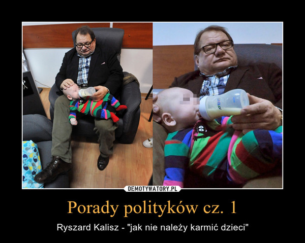 Porady polityków cz. 1 – Ryszard Kalisz - "jak nie należy karmić dzieci" 