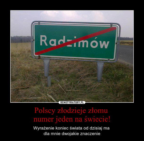 Polscy złodzieje złomu 
numer jeden na świecie!