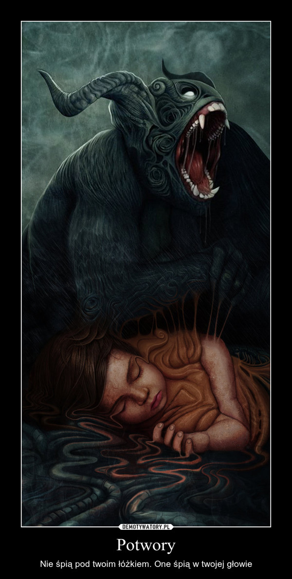 Potwory – Nie śpią pod twoim łóżkiem. One śpią w twojej głowie 