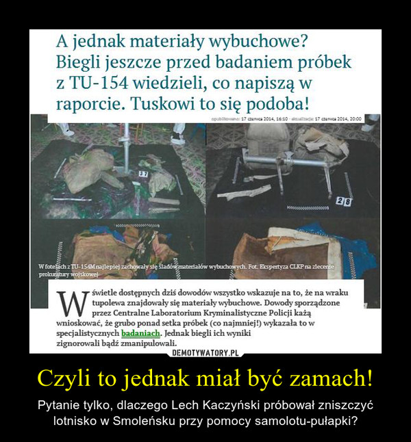 Czyli to jednak miał być zamach! – Pytanie tylko, dlaczego Lech Kaczyński próbował zniszczyć lotnisko w Smoleńsku przy pomocy samolotu-pułapki? 