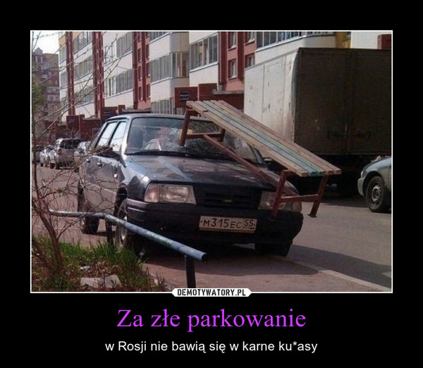 Za złe parkowanie – w Rosji nie bawią się w karne ku*asy 