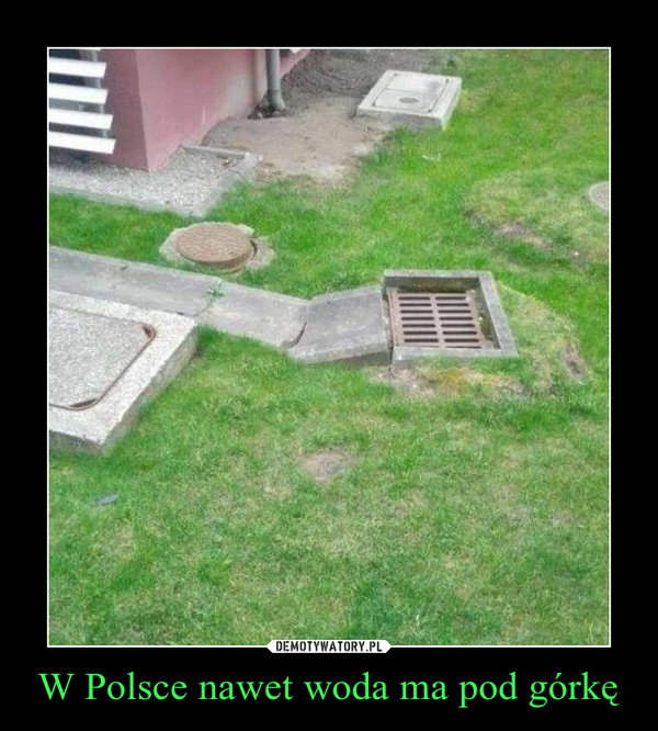 W Polsce nawet woda ma pod górkę –  