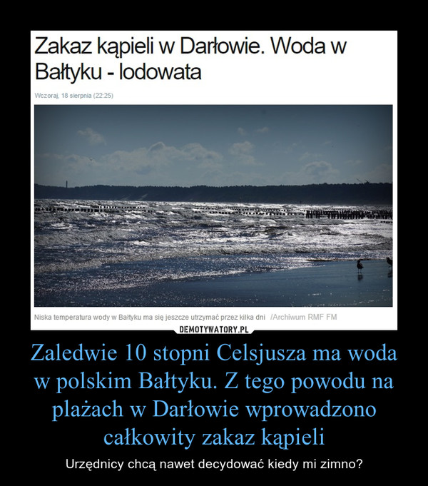 Zaledwie 10 stopni Celsjusza ma woda w polskim Bałtyku. Z tego powodu na plażach w Darłowie wprowadzono całkowity zakaz kąpieli