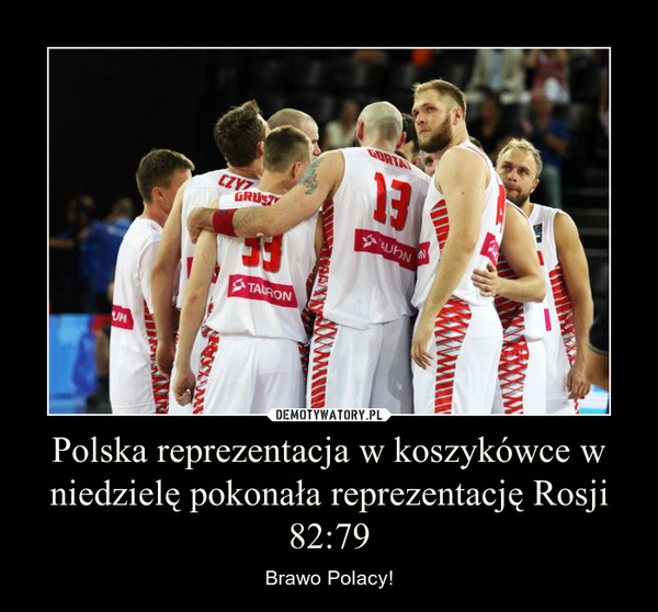 Polska reprezentacja w koszykówce w niedzielę pokonała reprezentację Rosji 82:79 – Brawo Polacy! 