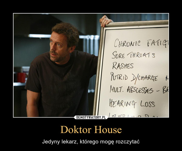 Doktor House – Jedyny lekarz, którego mogę rozczytać 