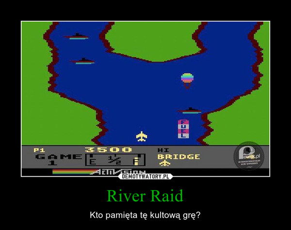 River Raid – Kto pamięta tę kultową grę? 