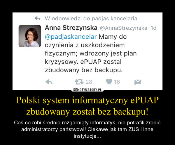Polski system informatyczny ePUAP zbudowany został bez backupu!