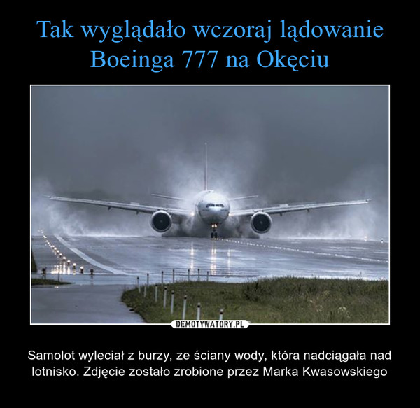 Tak wyglądało wczoraj lądowanie Boeinga 777 na Okęciu