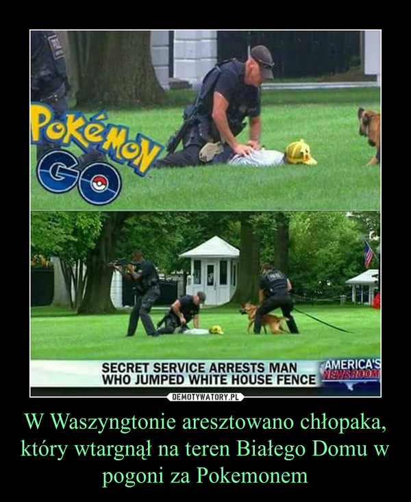 W Waszyngtonie aresztowano chłopaka, który wtargnął na teren Białego Domu w pogoni za Pokemonem