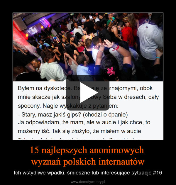 15 najlepszych anonimowych wyznań polskich internautów – Ich wstydliwe wpadki, śmieszne lub interesujące sytuacje #16 