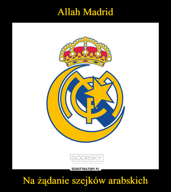 Allah Madrid Na żądanie szejków arabskich