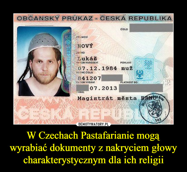 W Czechach Pastafarianie mogą wyrabiać dokumenty z nakryciem głowy charakterystycznym dla ich religii