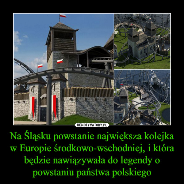 Na Śląsku powstanie największa kolejka w Europie środkowo-wschodniej, i która będzie nawiązywała do legendy o powstaniu państwa polskiego –  