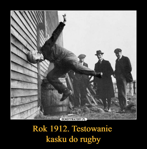 Rok 1912. Testowanie kasku do rugby –  