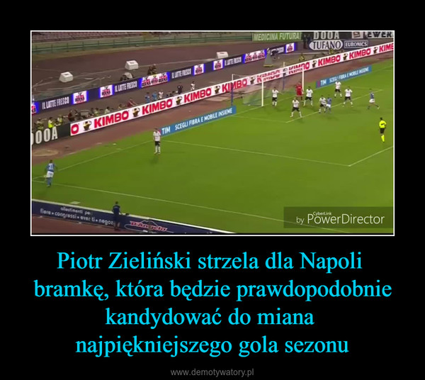 Piotr Zieliński strzela dla Napoli bramkę, która będzie prawdopodobnie kandydować do miana najpiękniejszego gola sezonu –  