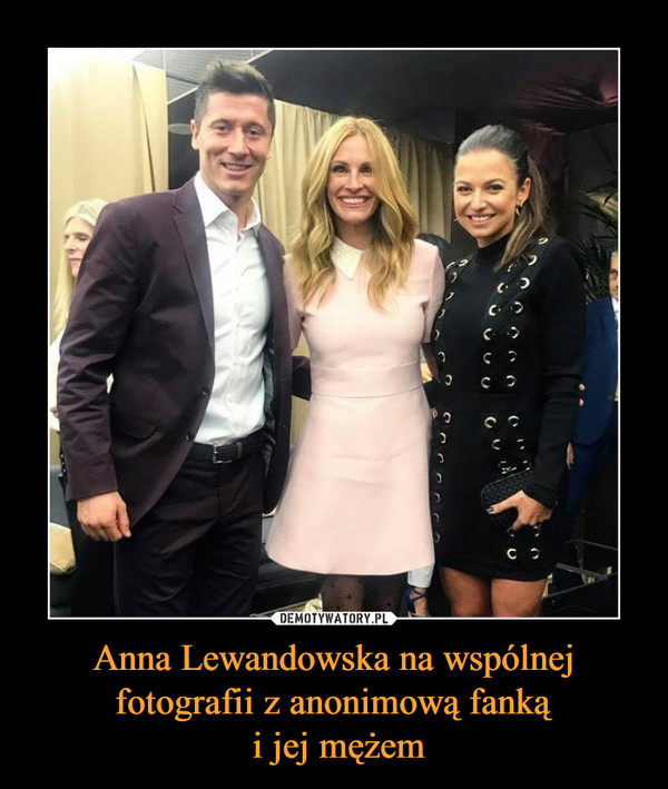 Anna Lewandowska na wspólnej fotografii z anonimową fanką
 i jej mężem
