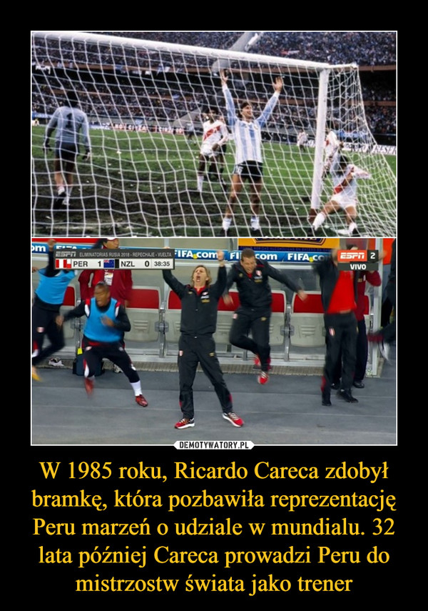 W 1985 roku, Ricardo Careca zdobył bramkę, która pozbawiła reprezentację Peru marzeń o udziale w mundialu. 32 lata później Careca prowadzi Peru do mistrzostw świata jako trener –  