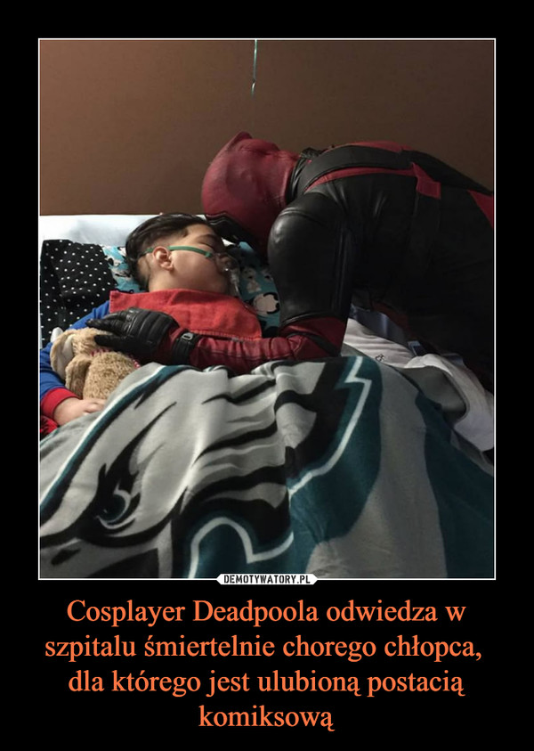 Cosplayer Deadpoola odwiedza w szpitalu śmiertelnie chorego chłopca, dla którego jest ulubioną postacią komiksową –  