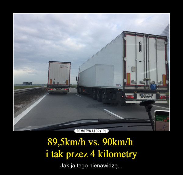 89,5km/h vs. 90km/h 
i tak przez 4 kilometry