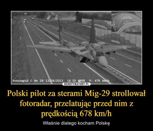 Polski pilot za sterami Mig-29 strollował fotoradar, przelatując przed nim z prędkością 678 km/h – Właśnie dlatego kocham Polskę 
