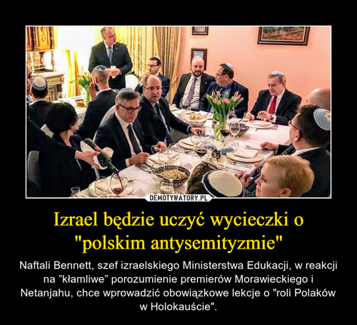 Izrael będzie uczyć wycieczki o "polskim antysemityzmie"