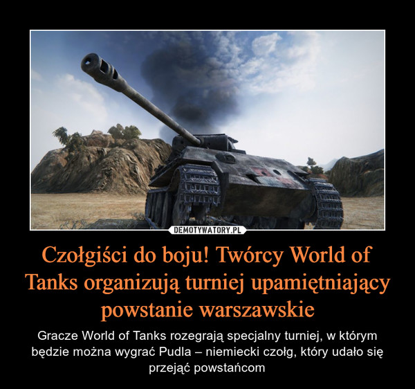 Czołgiści do boju! Twórcy World of Tanks organizują turniej upamiętniający powstanie warszawskie