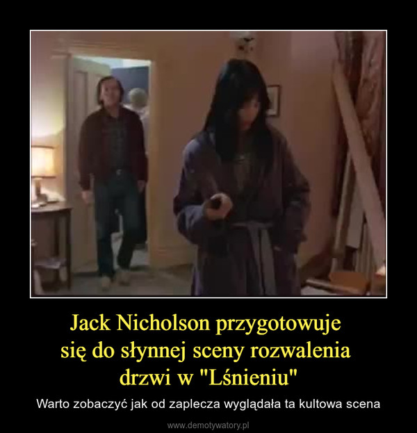 Jack Nicholson przygotowuje się do słynnej sceny rozwalenia drzwi w "Lśnieniu" – Warto zobaczyć jak od zaplecza wyglądała ta kultowa scena 