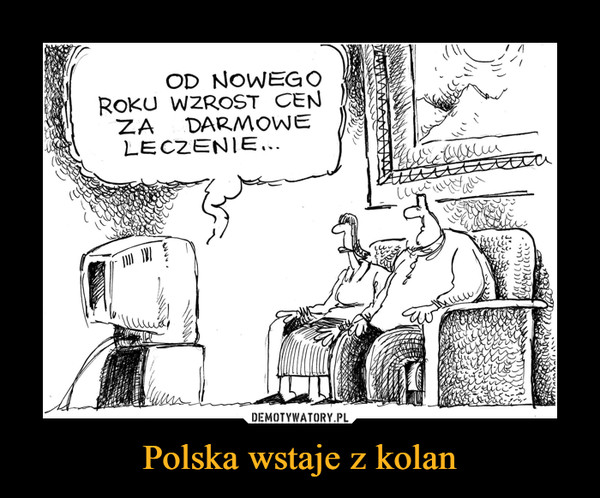 Polska wstaje z kolan –  