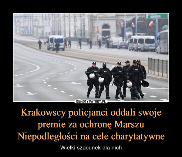 Krakowscy policjanci oddali swoje premie za ochronę Marszu Niepodległości na cele charytatywne – Wielki szacunek dla nich 