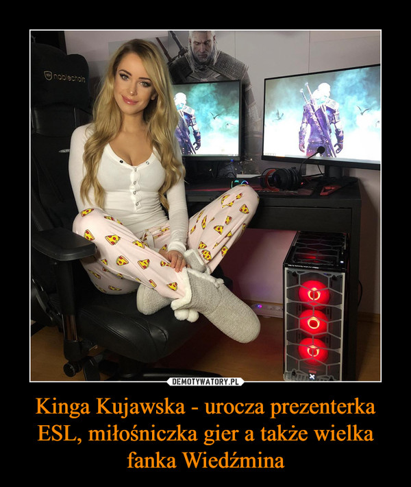Kinga Kujawska - urocza prezenterka ESL, miłośniczka gier a także wielka fanka Wiedźmina –  