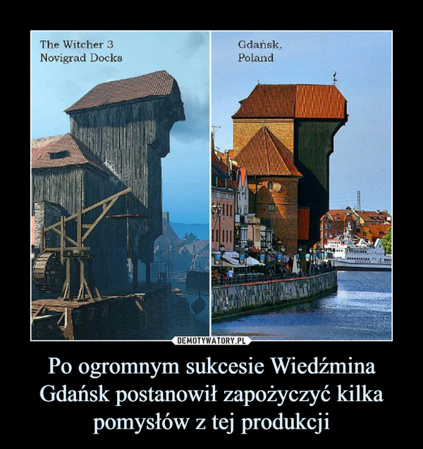 Po ogromnym sukcesie Wiedźmina Gdańsk postanowił zapożyczyć kilka pomysłów z tej produkcji