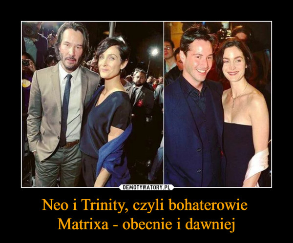 Neo i Trinity, czyli bohaterowie Matrixa - obecnie i dawniej –  