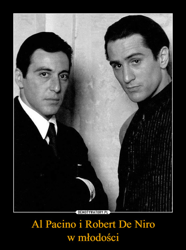 Al Pacino i Robert De Nirow młodości –  