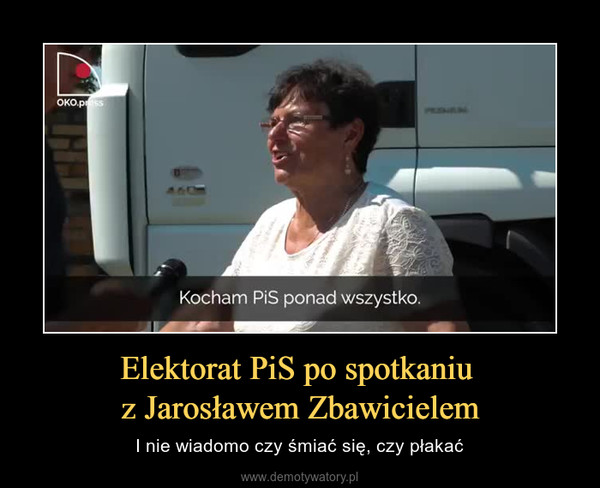 Elektorat PiS po spotkaniu z Jarosławem Zbawicielem – I nie wiadomo czy śmiać się, czy płakać 