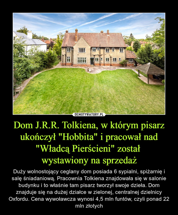 Dom J.R.R. Tolkiena, w którym pisarz ukończył "Hobbita" i pracował nad "Władcą Pierścieni" został 
wystawiony na sprzedaż