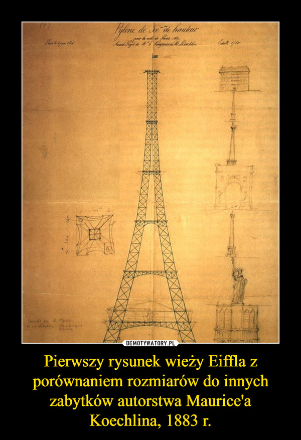 Pierwszy rysunek wieży Eiffla z porównaniem rozmiarów do innych zabytków autorstwa Maurice'a Koechlina, 1883 r.