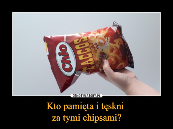 Kto pamięta i tęskni za tymi chipsami? –  