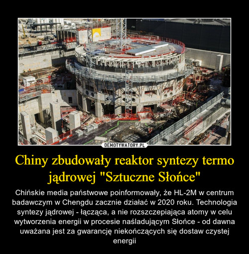 Chiny zbudowały reaktor syntezy termo jądrowej "Sztuczne Słońce"