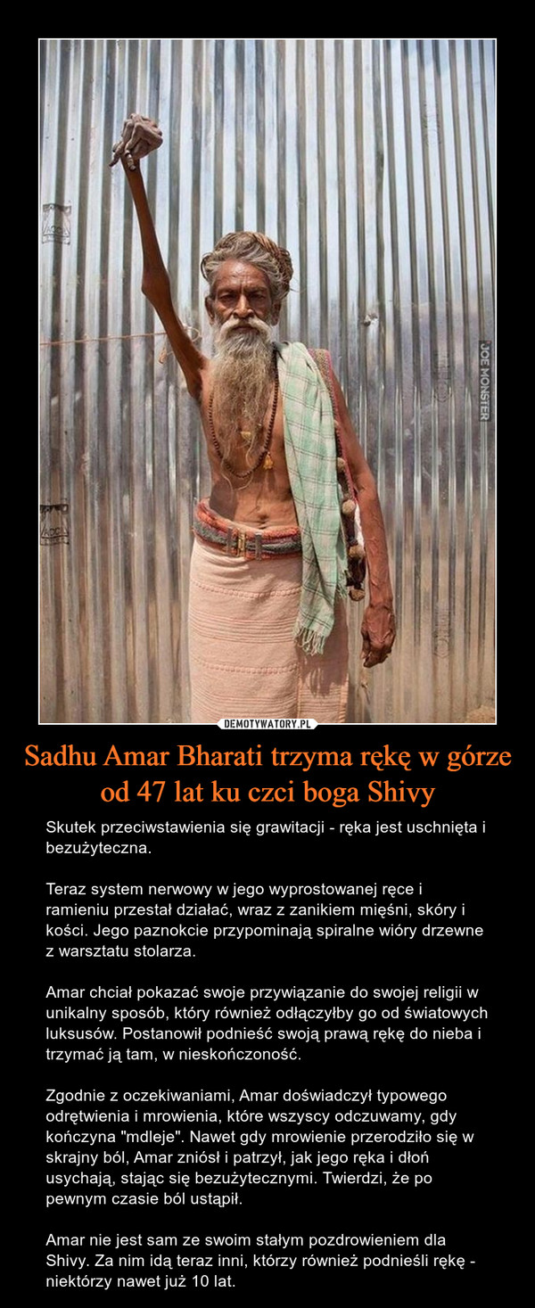 Sadhu Amar Bharati trzyma rękę w górze od 47 lat ku czci boga Shivy