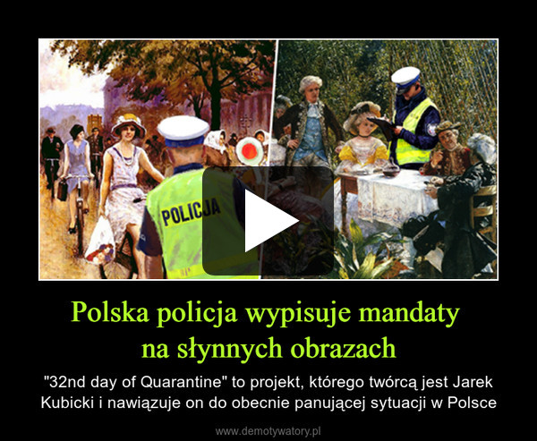 Polska policja wypisuje mandaty na słynnych obrazach – "32nd day of Quarantine" to projekt, którego twórcą jest Jarek Kubicki i nawiązuje on do obecnie panującej sytuacji w Polsce 