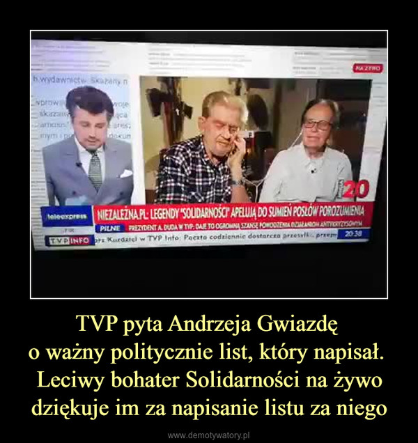 TVP pyta Andrzeja Gwiazdę o ważny politycznie list, który napisał. Leciwy bohater Solidarności na żywo dziękuje im za napisanie listu za niego –  