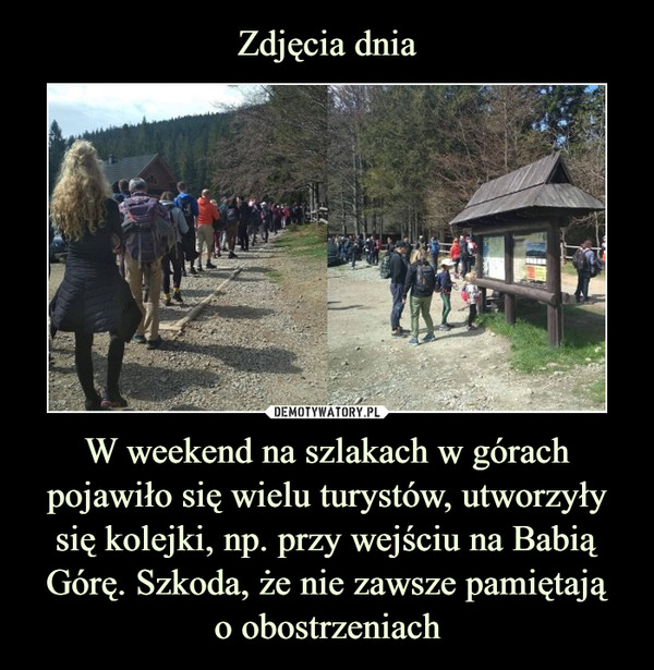Zdjęcia dnia W weekend na szlakach w górach pojawiło się wielu turystów, utworzyły się kolejki, np. przy wejściu na Babią Górę. Szkoda, że nie zawsze pamiętają
o obostrzeniach