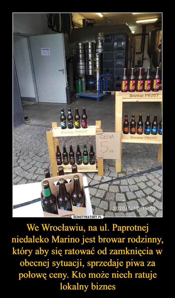We Wrocławiu, na ul. Paprotnej niedaleko Marino jest browar rodzinny, który aby się ratować od zamknięcia w obecnej sytuacji, sprzedaje piwa za połowę ceny. Kto może niech ratuje lokalny biznes –  