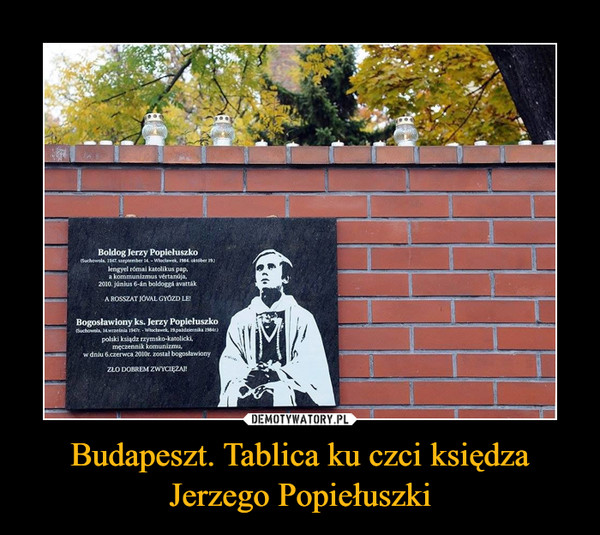Budapeszt. Tablica ku czci księdza Jerzego Popiełuszki –  