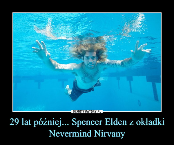 29 lat później... Spencer Elden z okładki Nevermind Nirvany