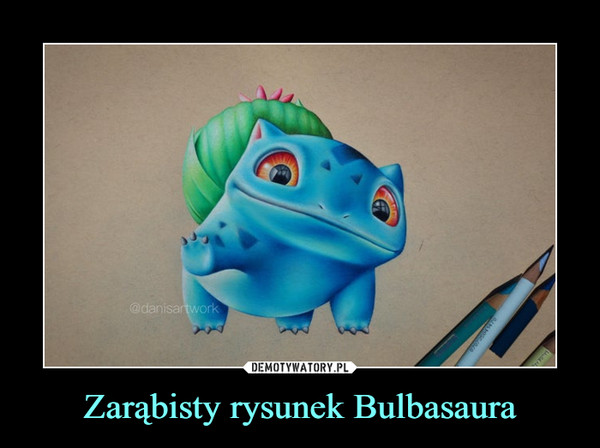 Zarąbisty rysunek Bulbasaura
